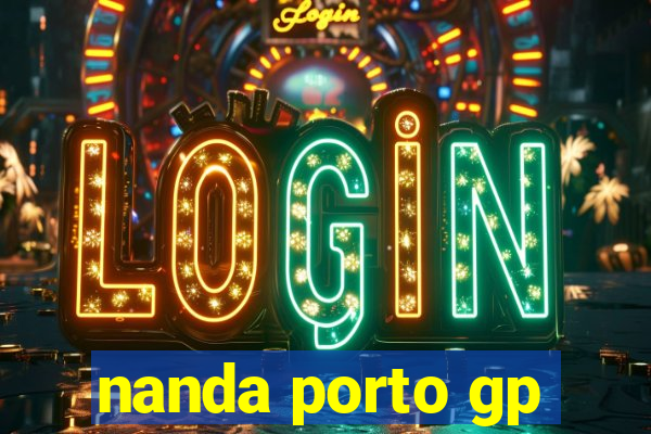 nanda porto gp